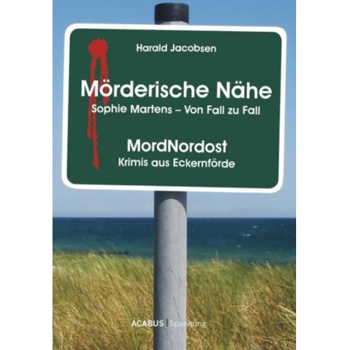 Harald Jacobsen - Mörderische Nähe. Sophie Martens - Von Fall zu Fall