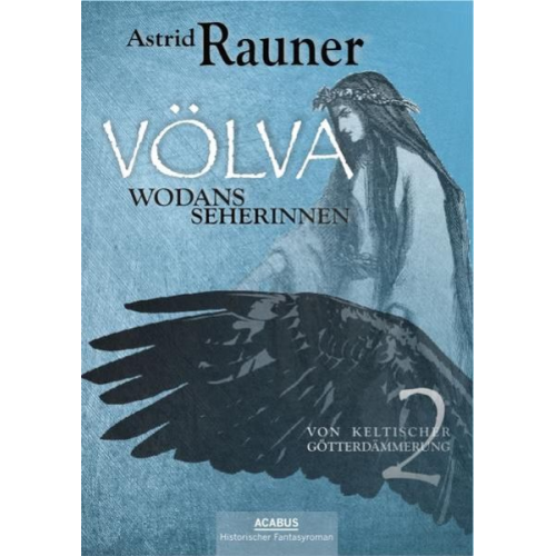 Astrid Rauner - Völva - Wodans Seherinnen. Von keltischer Götterdämmerung 2