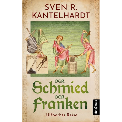 Sven R. Kantelhardt - Der Schmied der Franken. Ulfberhts Reise