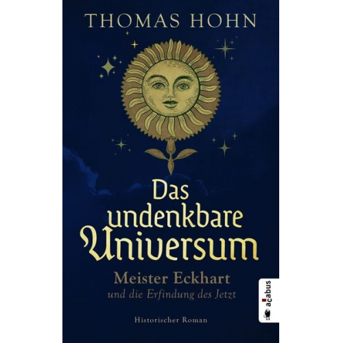 Thomas Hohn - Das undenkbare Universum: Meister Eckhart und die Erfindung des Jetzt