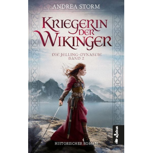 Andrea Storm - Kriegerin der Wikinger. Die Jelling-Dynastie. Band 2