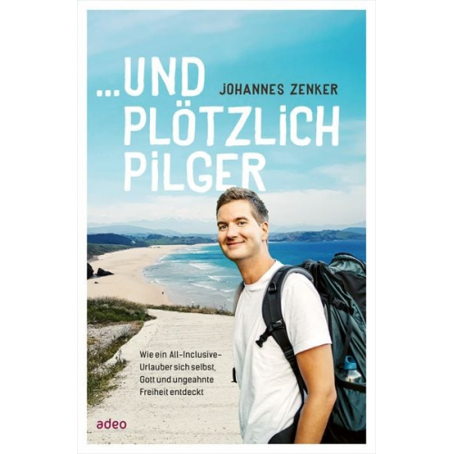 Johannes Zenker - ...und plötzlich Pilger