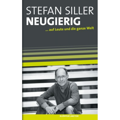 Stefan Siller - Neugierig - auf Leute und die ganze Welt