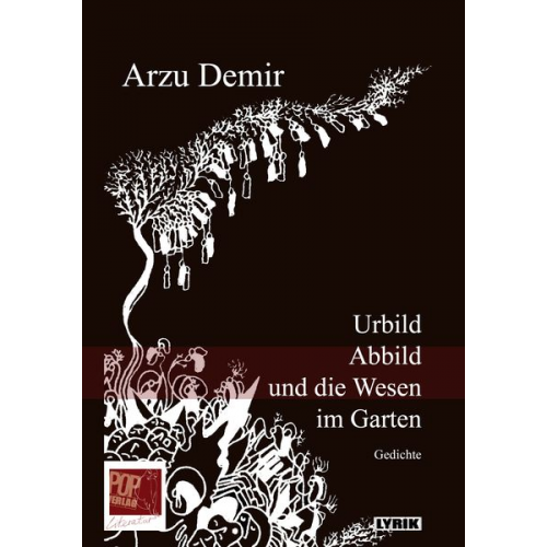 Arzu Demir - Urbild, Abbild und die Wesen im Garten