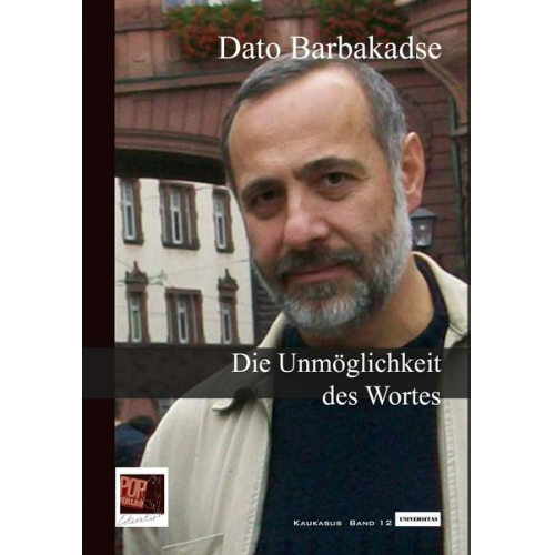 Dato Barbakadse - Die Unmöglichkeit des Wortes