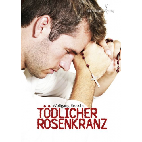 Wolfgang Brosche - Tödlicher Rosenkranz