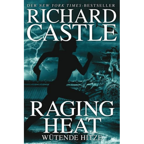 Richard Castle - Raging Heat - Wütende Hitze / Nikki Heat Band 6