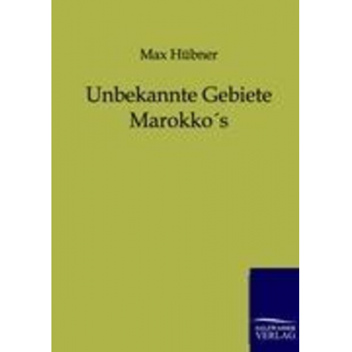 M. Hübner - Unbekannte Gebiete Marokkos