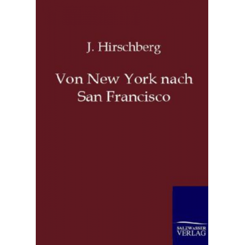 J. Hirschberg - Von New York nach San Francisco