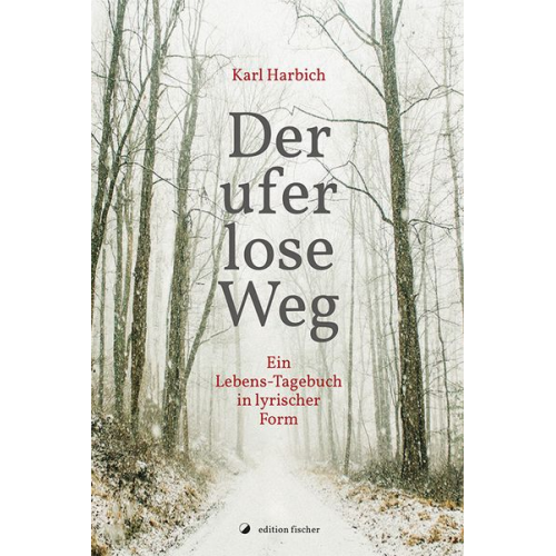 Karl Harbich - Der uferlose Weg