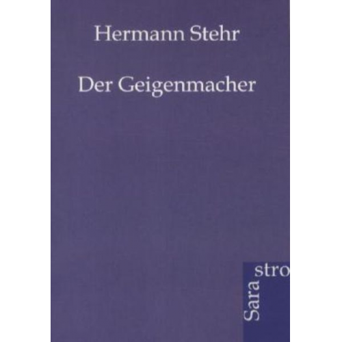 Hermann Stehr - Der Geigenmacher