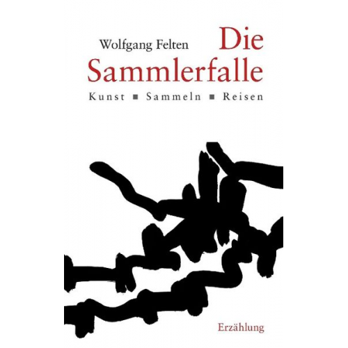 Wolfgang Felten - Die Sammlerfalle