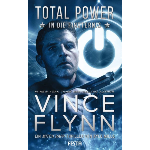 Vince Flynn Kyle Mills - Total Power - In die Finsternis