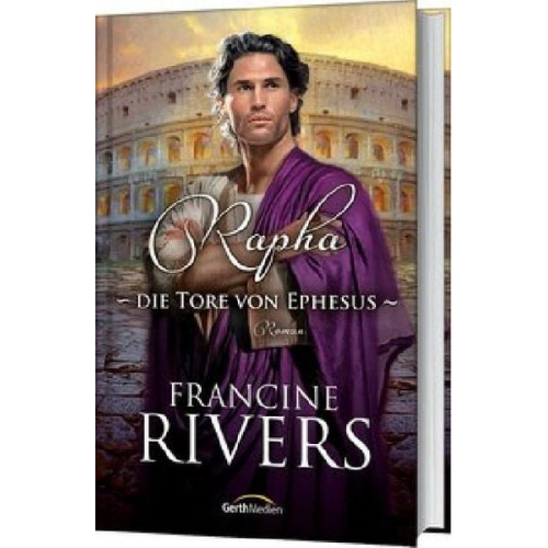 Francine Rivers - Rapha - Die Tore von Ephesus