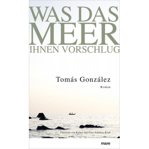 Tomás González - Was das Meer ihnen vorschlug