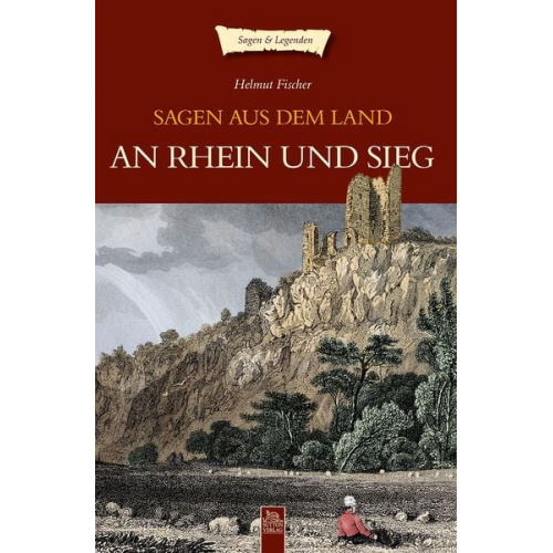 Helmut Fischer - Sagen aus dem Land an Rhein und Sieg