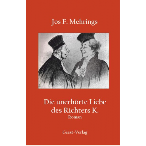 Jos F. Mehrings - Die unerhörte Liebe des Richters K.