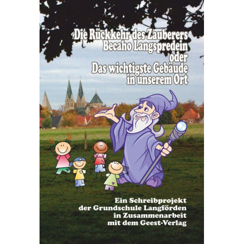 Barbara Arlinghaus - Die Rückkehr des Zauberers Becaho Langspredein oder Das wichtigste Gebäude in unserem Ort