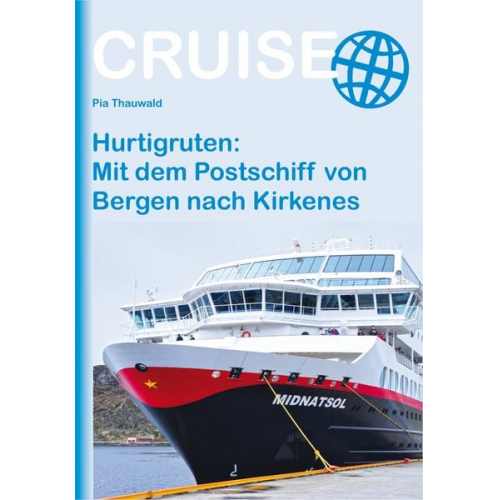 Pia Thauwald - Hurtigruten: Mit dem Postschiff von Bergen nach Kirkenes