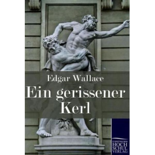 Edgar Wallace - Ein gerissener Kerl