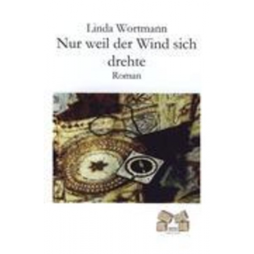 Linda Wortmann - Nur weil der Wind sich drehte