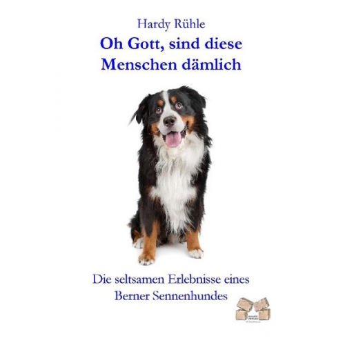 Hardy Rühle - Oh Gott, sind diese Menschen dämlich