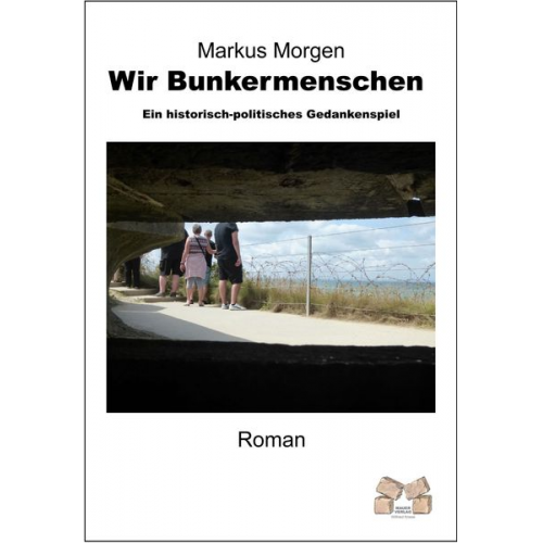 Morgen Markus - Wir Bunkermenschen