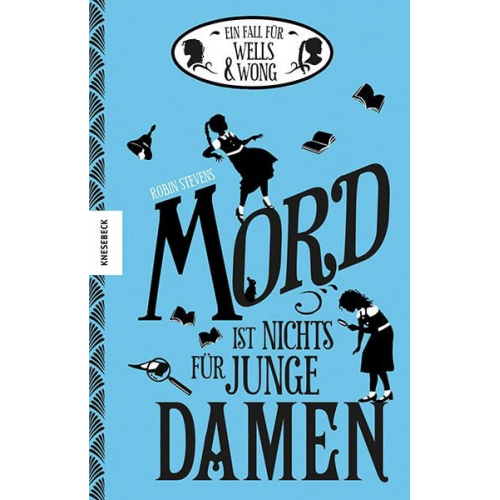 Robin Stevens - Mord ist nichts für junge Damen / Wells & Wong Bd. 1