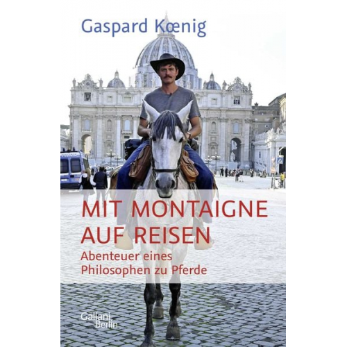 Gaspard Koenig - Mit Montaigne auf Reisen