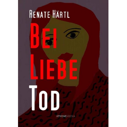 Renate Härtl - Bei Liebe Tod