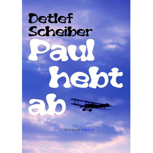 Detlef Scheiber - Paul hebt ab