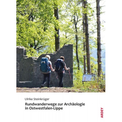Ulrike Steinkrüger - Rundwanderwege zur Archäologie in Ostwestfalen-Lippe