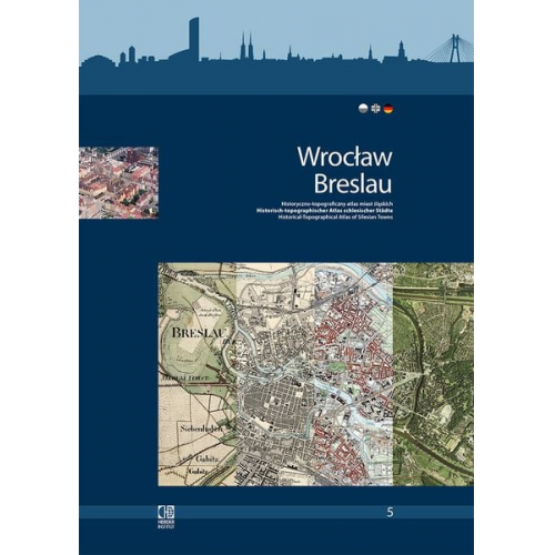 Wrocław/Breslau. Historisch-topographischer Atlas schlesischer Städte.