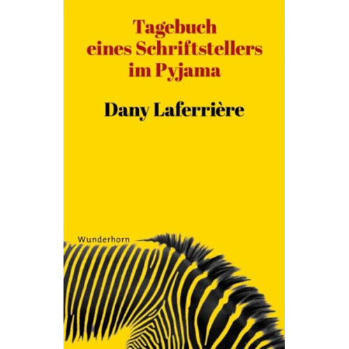 Dany Laferrière - Tagebuch eines Schriftstellers im Pyjama