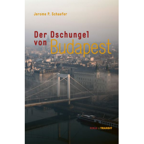 Jerome P. Schaefer - Der Dschungel von Budapest