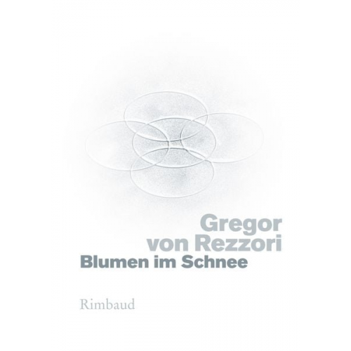 Gregor von Rezzori - Blumen im Schnee