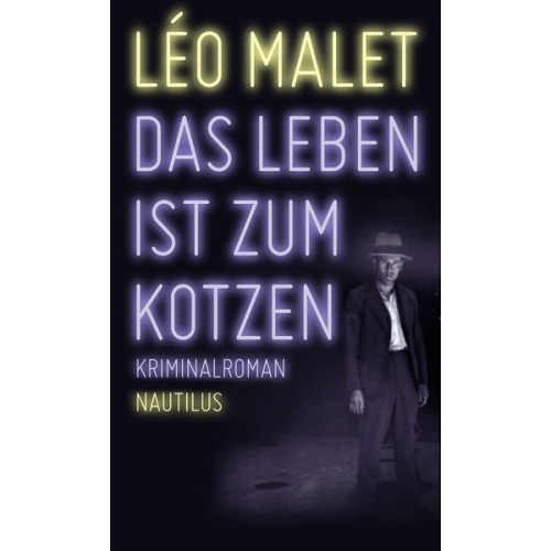 Leo Malet - Das Leben ist zum Kotzen