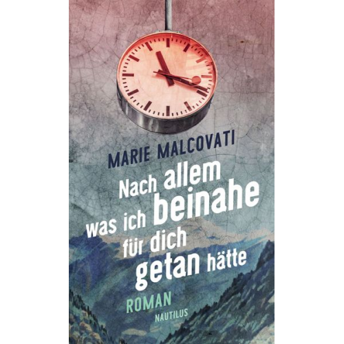 Marie Malcovati - Nach allem, was ich beinahe für dich getan hätte