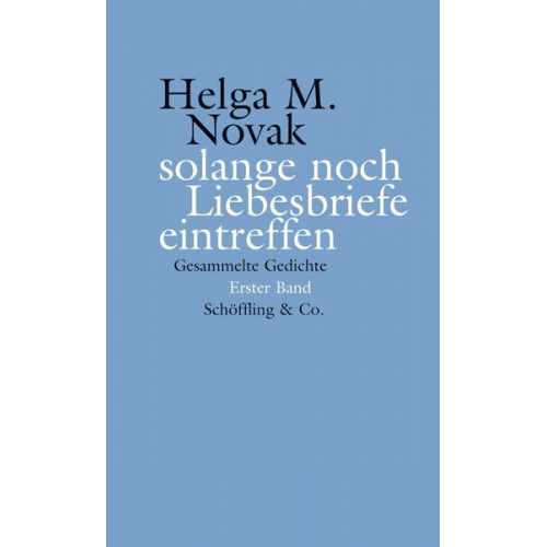 Helga M. Novak - Solange noch Liebesbriefe eintreffen