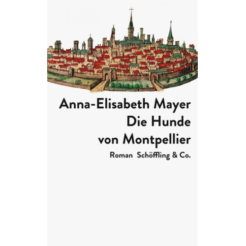 Anna-Elisabeth Mayer - Die Hunde von Montpellier