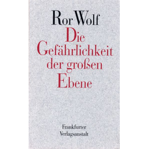 Ror Wolf - Die Gefährlichkeit der großen Ebene (Gebundene Ausgabe)