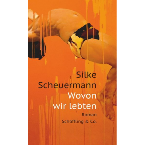 Silke Scheuermann - Wovon wir lebten