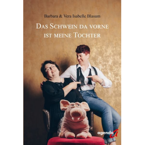 Barbara Blasum Vera Isabelle Blasum - Das Schwein da vorne ist meine Tochter