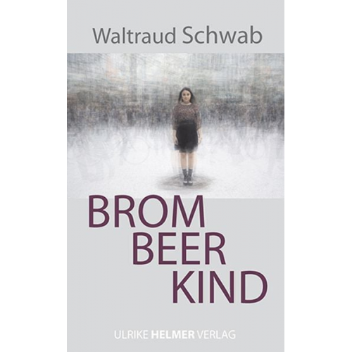 Waltraud Schwab - Brombeerkind