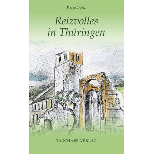 Karin Opitz - Reizvolles in Thüringen