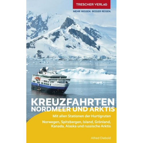 Alfred Diebold - TRESCHER Reiseführer Kreuzfahrten Nordmeer und Arktis