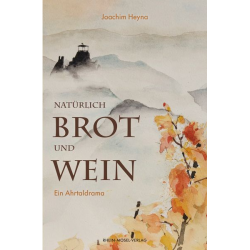 Joachim Heyna - Natürlich Brot und Wein