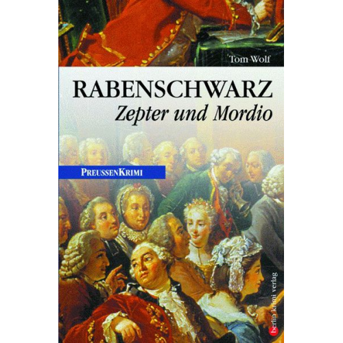 Tom Wolf - Rabenschwarz: Zepter und Mordio / Preußen Band 3