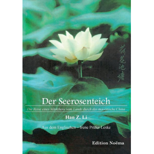 Han Z. Li - Z Li, H: Seerosenteich. Die Reise eines Mädchens vom Lande d