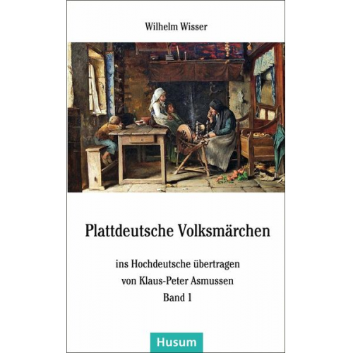 Wilhelm Wisser - Plattdeutsche Volksmärchen